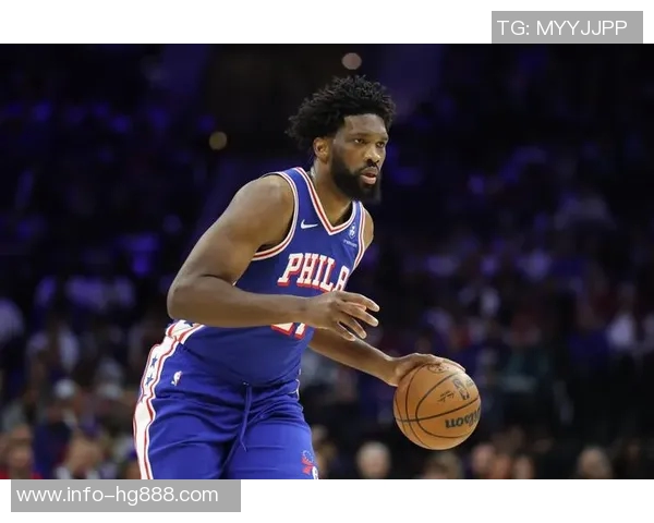 恩比德场均数据亮眼76人客场挑战魔术他有望出战提升胜算